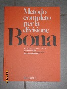 Metodo completo per la divisione nuovissima edizione Libri Bona P.